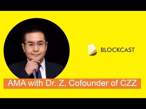 Blockcast.cc Interviews Dr Z, Cofounder of CZZ “Decentralize everything”