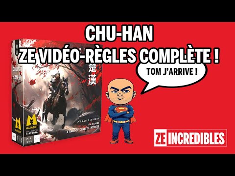 Chu Han - ZE vidéo-règles complète !