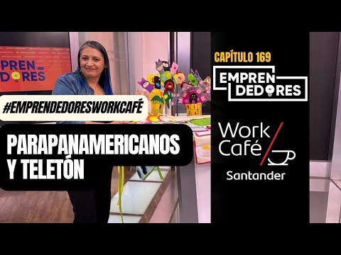 #EmprendedoresWorkCafé: Emprendedores Teletón y Parapanamericanos