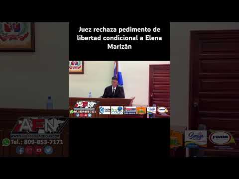 Juez rechaza pedimento de libertad condicional a Elena Marizán
