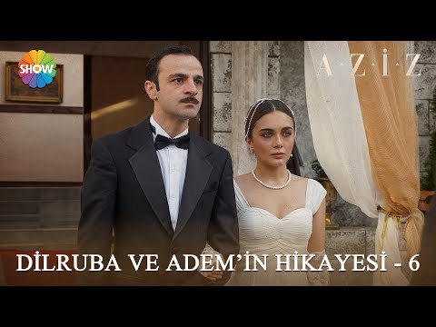 Dilruba ve Adem'in hikayesi - 6 | #Aziz Kolaj Videolar