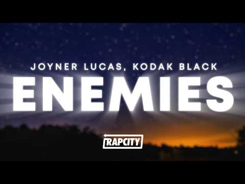 Joyner Lucas - Enemies (Lyrics) ft. Kodak Black