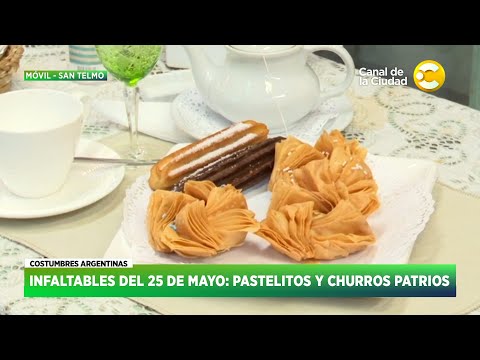 Costumbres Argentinas: Pastelitos y churros Patrios del 25 de Mayo en Hoy Nos Toca a las Diez