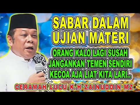 K.H ZAINUDDIN MZ - SABAR DALAM UJIAN REZEKI #khzaenudinmz #ceramahlucu