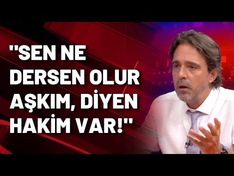 Timur Soykan: 'Sen ne dersen olur aşkım' diyen hakim var!