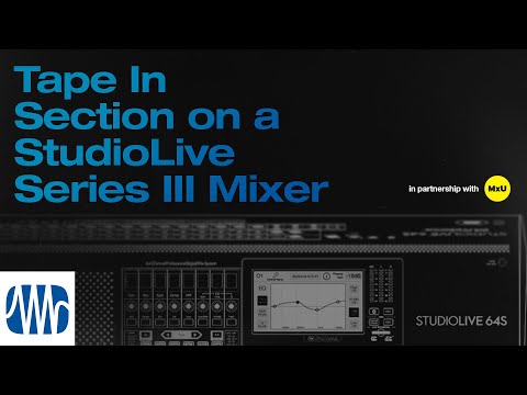 Tape In Section on a StudioLive® Series III Mixer | MxU x PreSonus