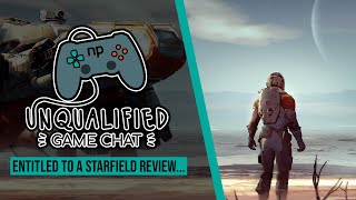 Vido-Test : Entitled to a Starfield Review - Unqualified Game Chat Ep. 90