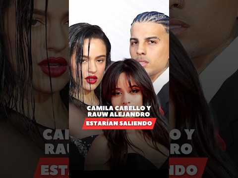 Se revela que Camila Cabello estaría saliendo con Rauw Alejandro