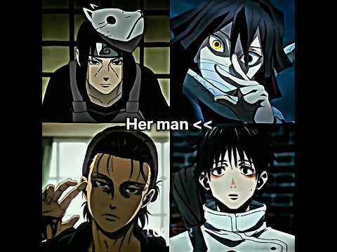 Her mans 🥶 #anime #naruto #itachi #eren #yuta #jjk #demonslayer #lucifer_edits_2