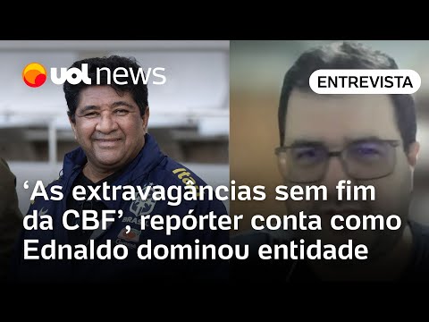 CBF tem influência de Brasília, salários turbinados e domínio de Ednaldo; repórter conta bastidores