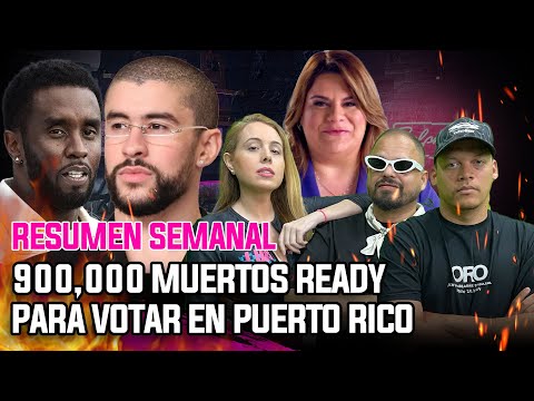 900,000 MUERTOS READY PA VOTAR! - RESUMEN SEMANAL