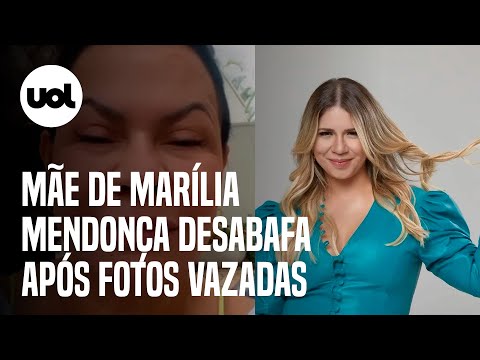 Mãe de Marília Mendonça desabafa após fotos vazadas do corpo da cantora no IML