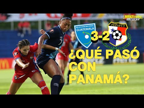 GUATEMALA gana y nos Complicamos | Panamá 2 - 3 Guatemala | ¿Culpa de Nacho Quintana?