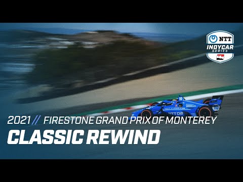 Classic Rewind // 2021 Firestone Grand Prix of Monterey