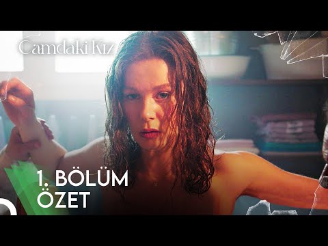 Camdaki Kız 1. Bölüm Özet