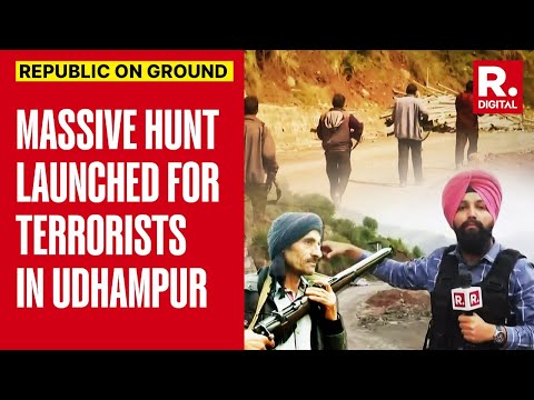 Security Forces Hunt For Pak Terrorists In Udhampur After VDG Member Killed | Republic On Ground