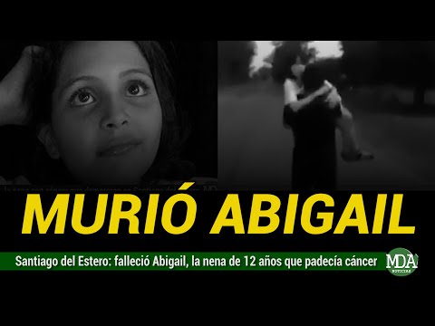 MURIÓ ABIGAIL: la nena enferma de cáncer que no habían dejado entrar a Santiago del Estero