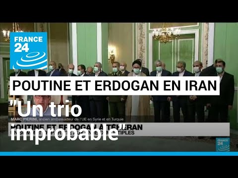 Poutine et Erdogan à Téhéran : la réunion d'un trio improbable • FRANCE 24