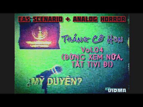 EAS SCENARIO + ANALOG HORROR #01 | THÁNG CÔ HỒN SS1 - Vol 4 ("ĐỪNG XEM NỮA, TẮT TIVI ĐI") ❌️📺❌️