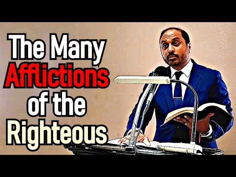 The Many Afflictions of the Righteous - Reverend Romesh Prakashpalan Sermon