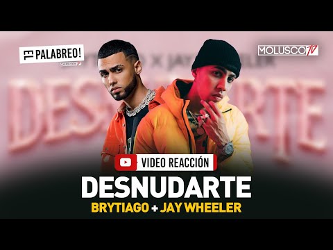 Brytiago llora ? ajeno en Desnudarte TEMA junto a Jay Wheeler #VideoReaccion #ElPalabreo