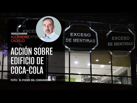 Acción sobre edificio de Coca-Cola. Por Alejandro Calvillo ¬ Video columna