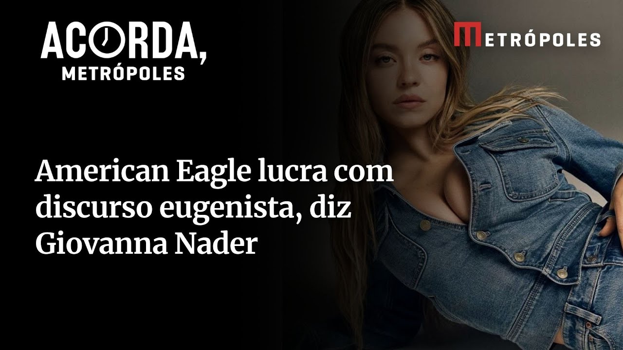 American Eagle lucra com discurso eugenista diz Giovanna Nader