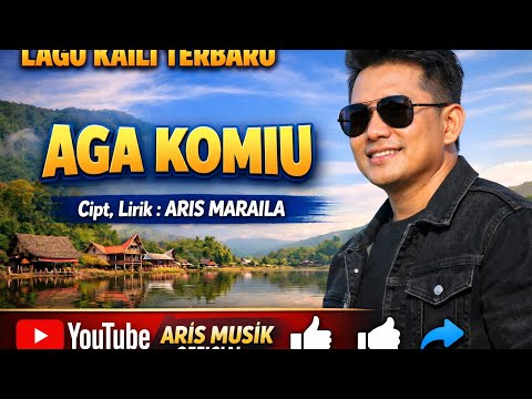AGA KOMIU  - KAILI VERSI MELAYU -CAipt,Lirik :  @ArisMaraila  ( Official Musik Video )