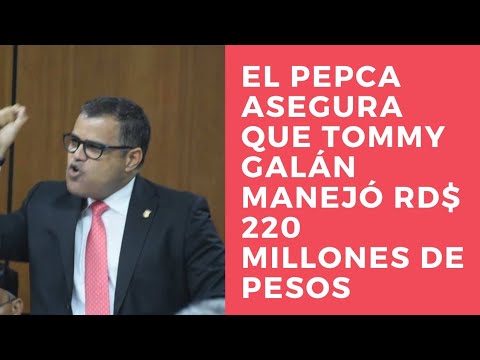 Tommy Galán manejó RD$220 millones en cuentas personales y de sus empresas, según la Pepca