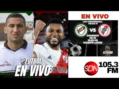 Platense vs. River, la previa y el partido – En Vivo – Por SDN Radio 105.3