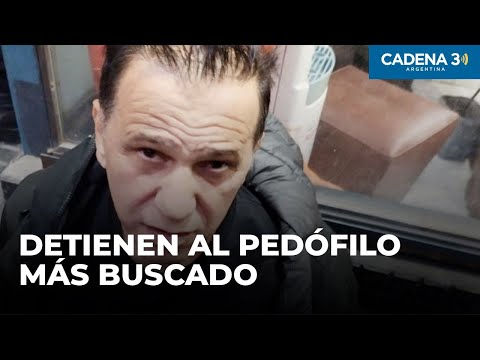 Detuvieron en Argentina a uno de los pedófilos más buscados de Latinoamérica | Cadena 3