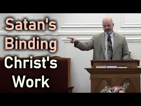 Satan's Binding; Christ's Work - Pastor Patrick Hines Sermon (Revelation 20:1-6)