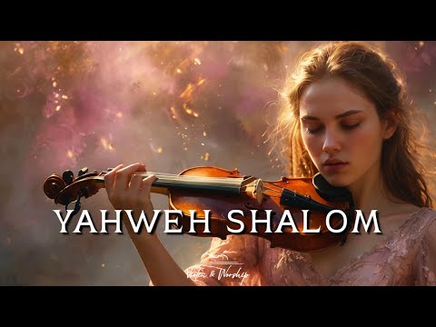 🎻 YAHWEH SHALOM – Violín Instrumental de Adoración Profunda | Música para Orar y Meditar