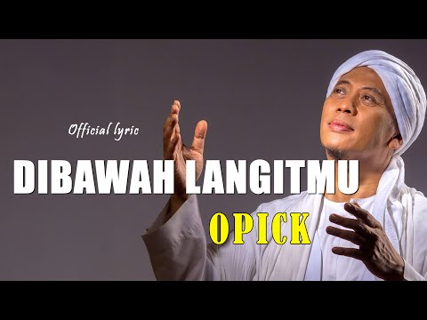 Opick - Dibawah Langit-Mu Lirik | Dibawah Langit-Mu - Opick Lyrics