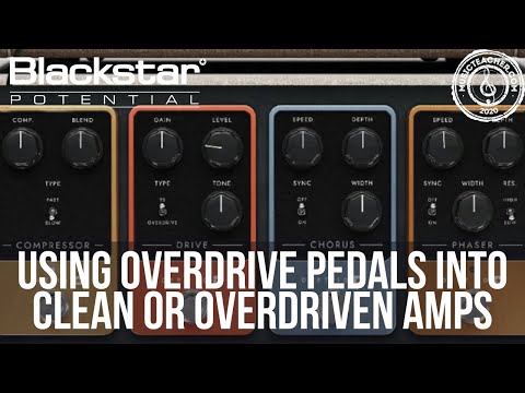 Using Overdrive Pedals into Clean or Overdriven Amps | Blackstar Potential Lessons