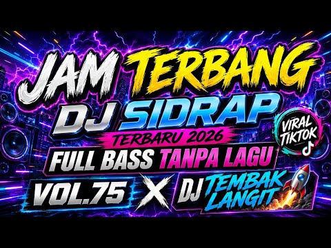 JAM TERBANG !!! DJ SIDRAP TERBARU 2026 FULL BASS TANPA LAGU VOL.75 X DJ TEMBAK LANGIT  VIRAL TIKTOK