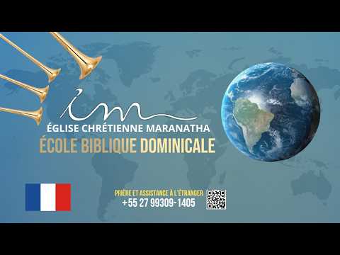 🇫🇷 09/08/2026 - [14h CET] - Église Chrétienne Maranatha - École Biblique Dominicale - 🇫🇷 Français