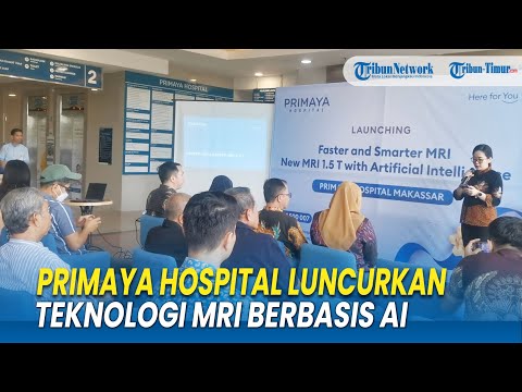 Primaya Hospital Makassar Luncurkan Teknologi MRI Berbasis AI