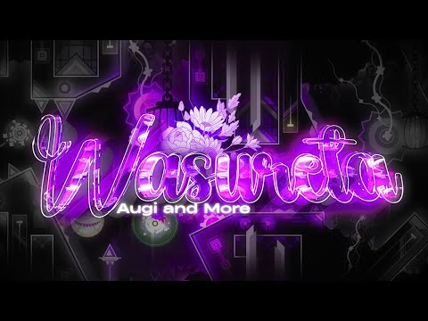 “Wasureta” by pedophilegaming & more 100% (Top 250 Extreme Demon) | Geometry Dash 2.2