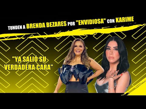 Tunden a BRENDA BEZARES por envidiosa con KARIME