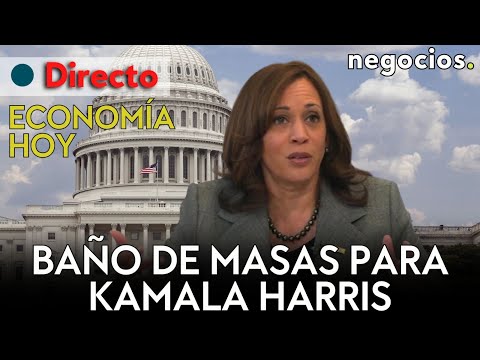 ECONOMÍA HOY: Baño de masas para Harris, ¿soft landing en EEUU? y Europa no remonta