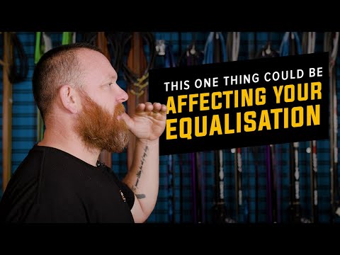 This One Thing Could Be Affecting Your Equalisation