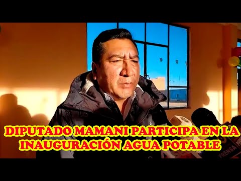 DIPUTADO MAMANI LLEGO HASTA MUNICIPIO SANTIAGO DE CALLAPA PARA PARTICIPAR ENTREGA DE AGUA POTABLE..