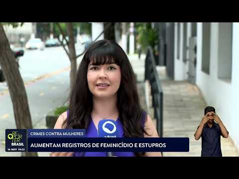 Aumentam registros de feminicídios e estupros no Brasil