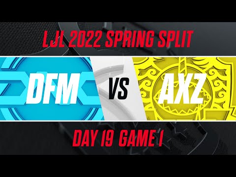 DFM vs AXZ｜LJL 2022 Spring Split Day 19 Game 1