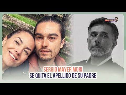 Sergio Mayer Mori elimina el apellido de su padre | MICHISMESITO