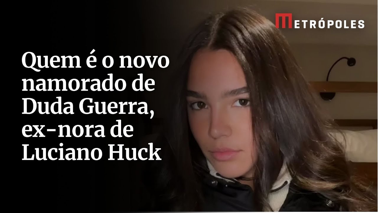Quem é o novo namorado de Duda Guerra ex nora de Luciano Huck