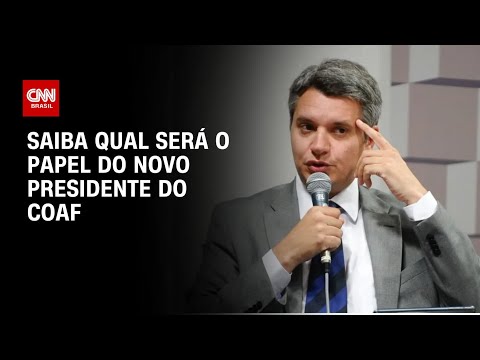 ​Missão do novo presidente do Coaf é asfixiar crime organizado | CNN PRIME TIME