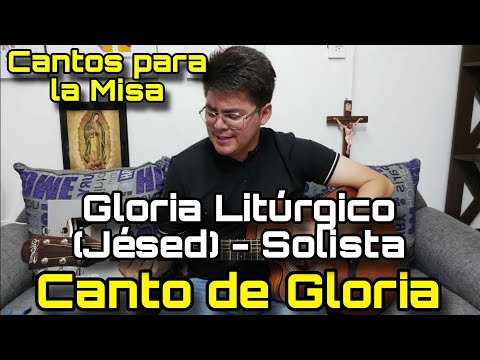 CANTO de GLORIA Litúrgico (Jésed) para SOLISTA en el Tono de A  - Cantos para la Misa