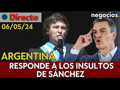 DIRECTO | Argentina responde a los insultos de Sánchez tras una crisis diplomática sin precedentes